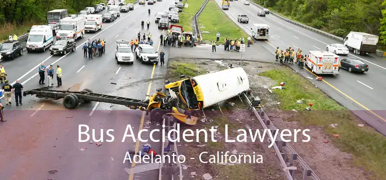 Bus Accident Lawyers Adelanto - California
