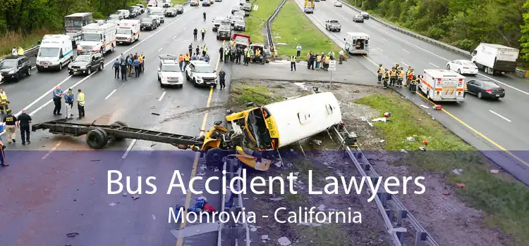 Bus Accident Lawyers Monrovia - California