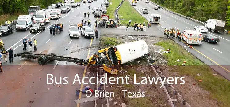Bus Accident Lawyers O Brien - Texas