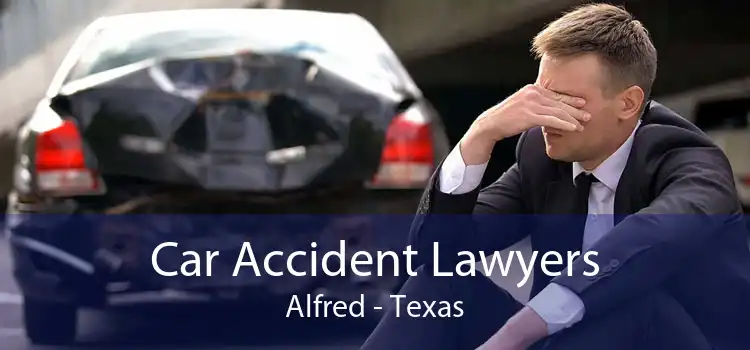Car Accident Lawyers Alfred - Texas