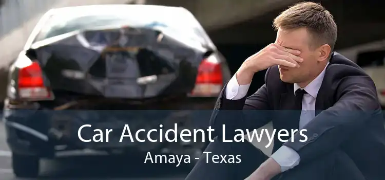 Car Accident Lawyers Amaya - Texas