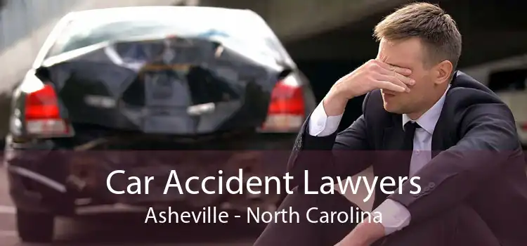 Car Accident Lawyers Asheville - North Carolina