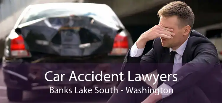 Car Accident Lawyers Banks Lake South - Washington