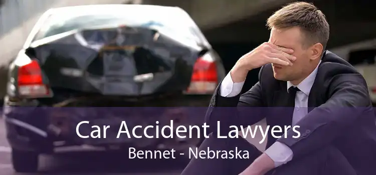 Car Accident Lawyers Bennet - Nebraska