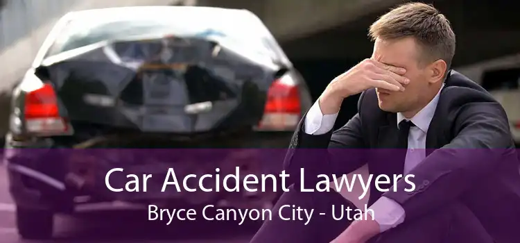 Car Accident Lawyers Bryce Canyon City - Utah