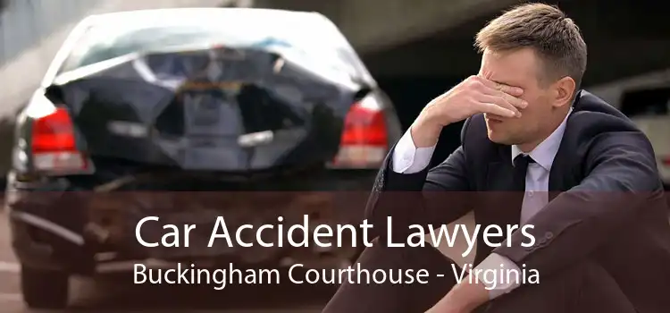 Car Accident Lawyers Buckingham Courthouse - Virginia