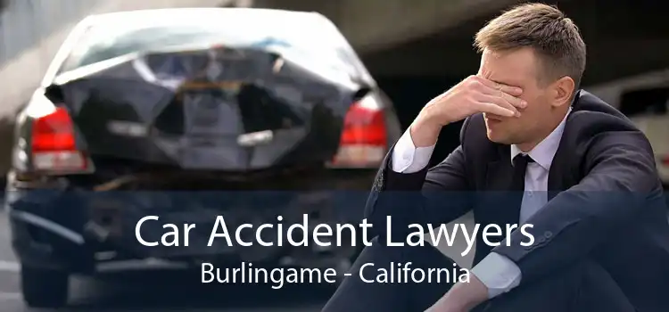 Car Accident Lawyers Burlingame - California