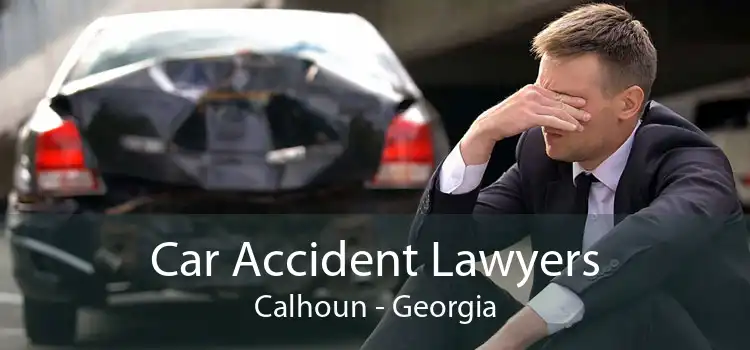Car Accident Lawyers Calhoun - Georgia