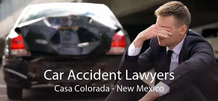 Car Accident Lawyers Casa Colorada - New Mexico