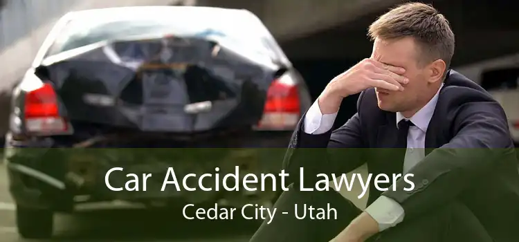 Car Accident Lawyers Cedar City - Utah