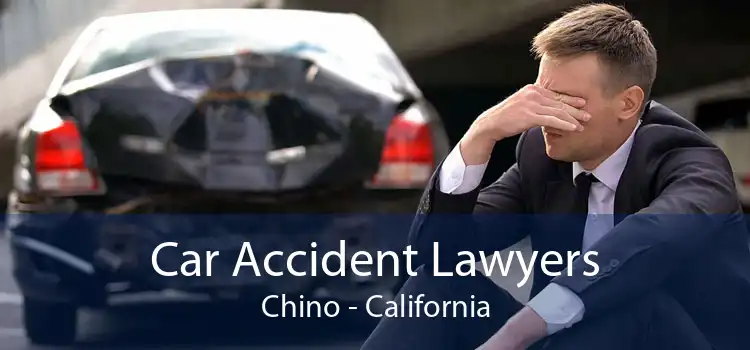 Car Accident Lawyers Chino - California