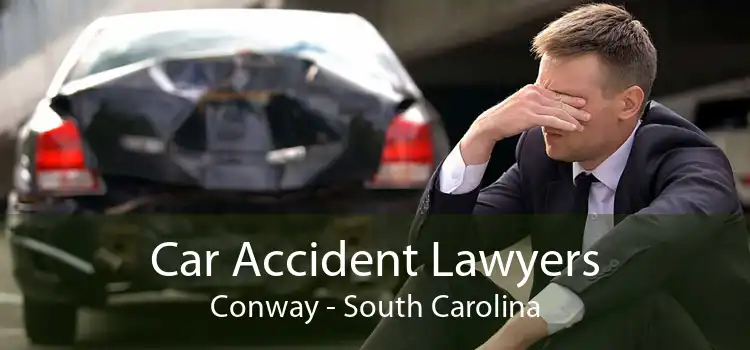 Car Accident Lawyers Conway - South Carolina
