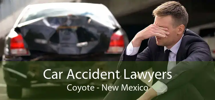 Car Accident Lawyers Coyote - New Mexico