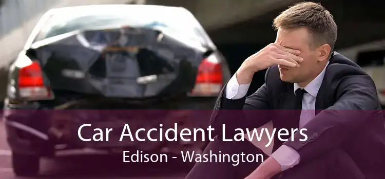 Car Accident Lawyers Edison - Washington