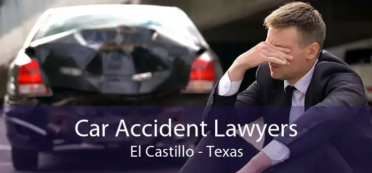 Car Accident Lawyers El Castillo - Texas