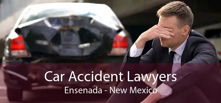 Car Accident Lawyers Ensenada - New Mexico