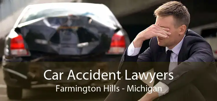 Car Accident Lawyers Farmington Hills - Michigan