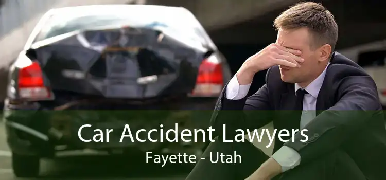Car Accident Lawyers Fayette - Utah