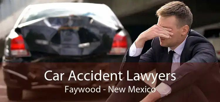 Car Accident Lawyers Faywood - New Mexico