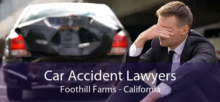 Car Accident Lawyers Foothill Farms - California