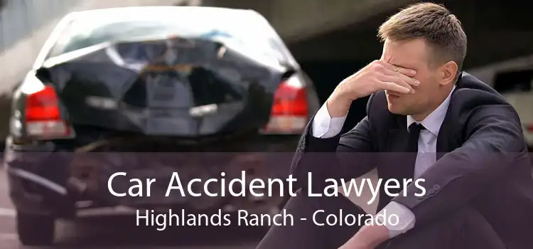 Car Accident Lawyers Highlands Ranch - Colorado