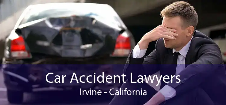 Car Accident Lawyers Irvine - California