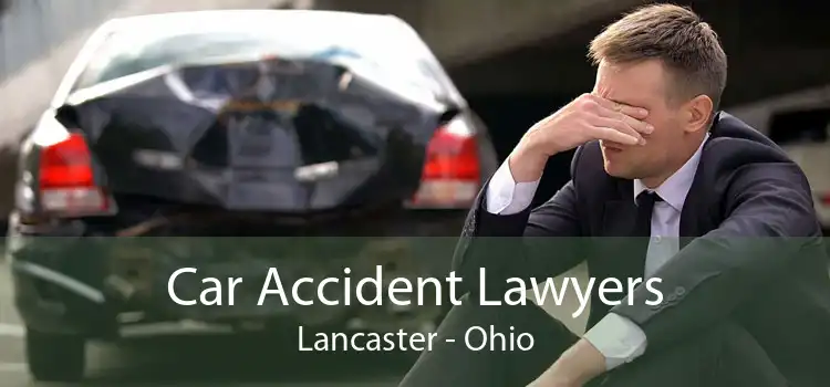 Car Accident Lawyers Lancaster - Ohio