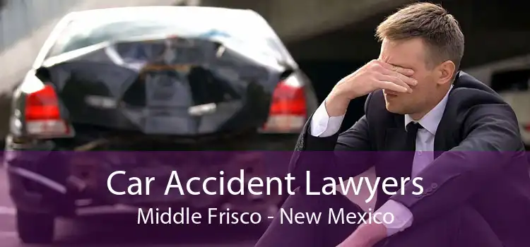 Car Accident Lawyers Middle Frisco - New Mexico
