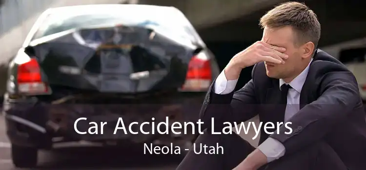 Car Accident Lawyers Neola - Utah