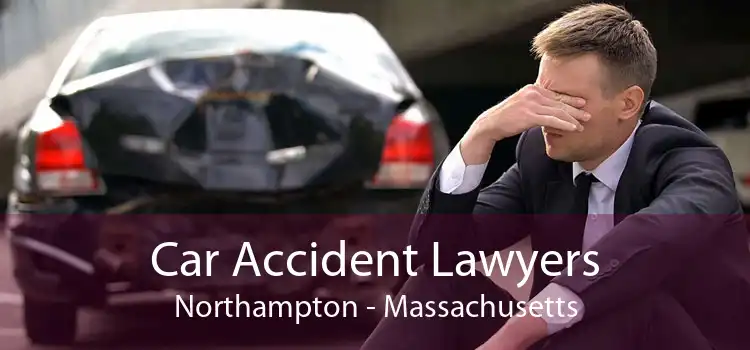 Car Accident Lawyers Northampton - Massachusetts
