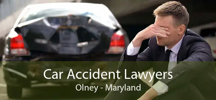Car Accident Lawyers Olney - Maryland