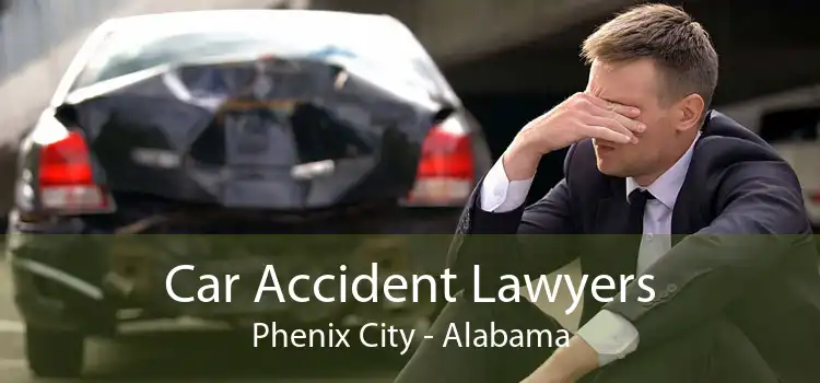 Car Accident Lawyers Phenix City - Alabama