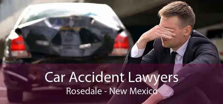 Car Accident Lawyers Rosedale - New Mexico