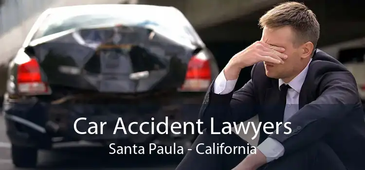 Car Accident Lawyers Santa Paula - California