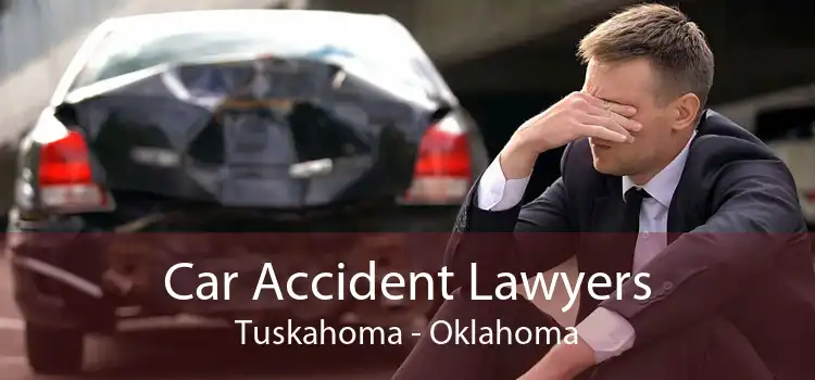Car Accident Lawyers Tuskahoma - Oklahoma