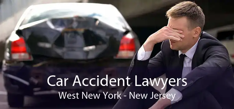Car Accident Lawyers West New York - New Jersey