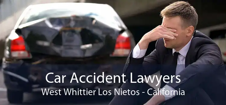 Car Accident Lawyers West Whittier Los Nietos - California