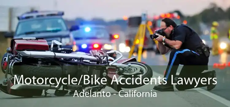 Motorcycle/Bike Accidents Lawyers Adelanto - California