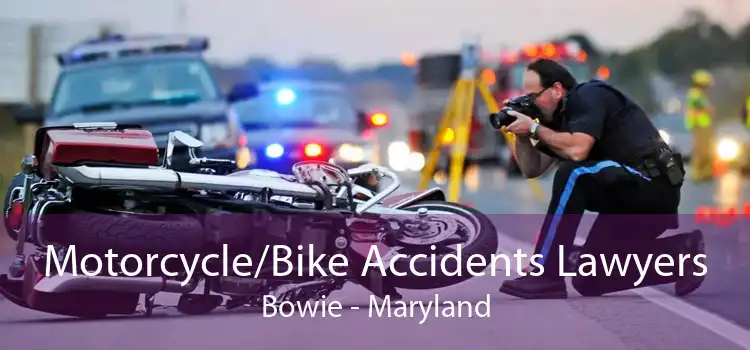 Motorcycle/Bike Accidents Lawyers Bowie - Maryland