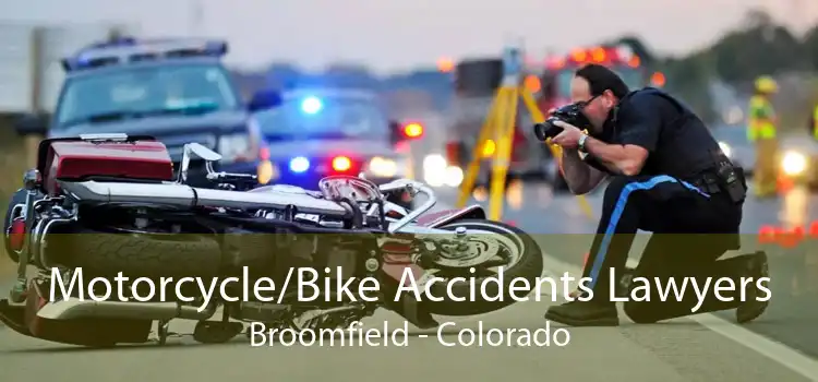 Motorcycle/Bike Accidents Lawyers Broomfield - Colorado