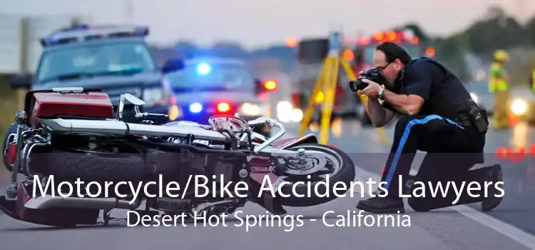 Motorcycle/Bike Accidents Lawyers Desert Hot Springs - California