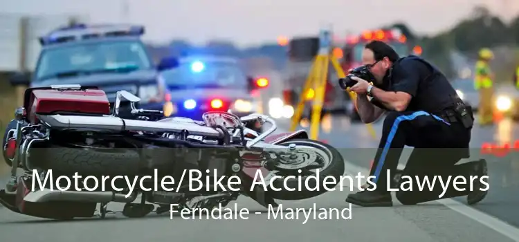 Motorcycle/Bike Accidents Lawyers Ferndale - Maryland