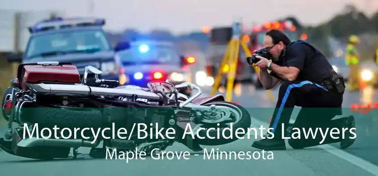 Motorcycle/Bike Accidents Lawyers Maple Grove - Minnesota