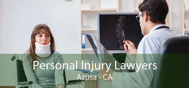 Personal Injury Lawyers Azusa - CA