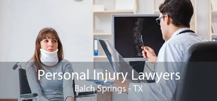 Personal Injury Lawyers Balch Springs - TX