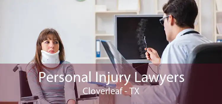 Personal Injury Lawyers Cloverleaf - TX