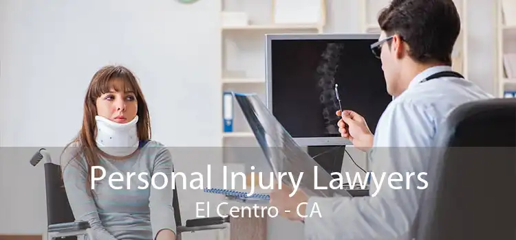 Personal Injury Lawyers El Centro - CA