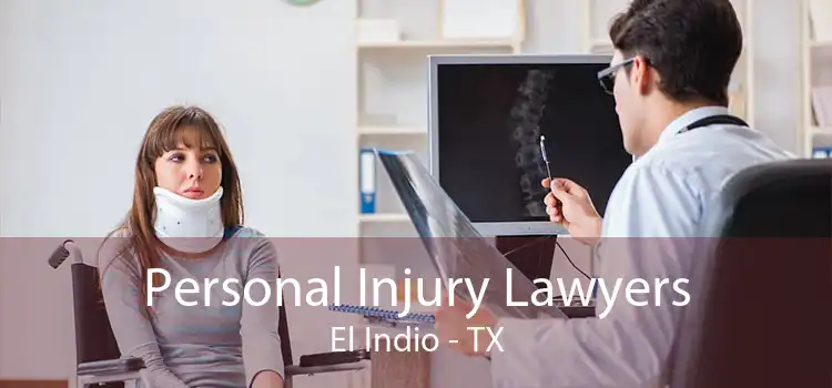 Personal Injury Lawyers El Indio - TX