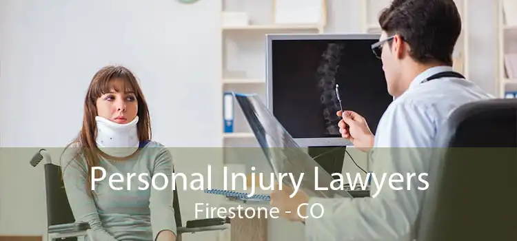 Personal Injury Lawyers Firestone - CO