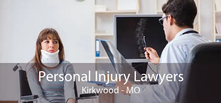 Personal Injury Lawyers Kirkwood - MO
